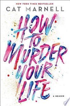 How to Murder Your Life