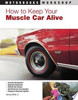 How to Keep Your Muscle Car Alive