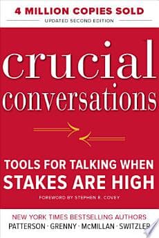 Crucial Conversations Tools for Talking When Stakes Are High, Second Edition