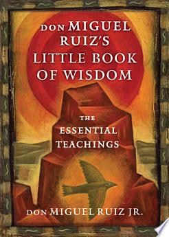 don Miguel Ruiz's Little Book of Wisdom