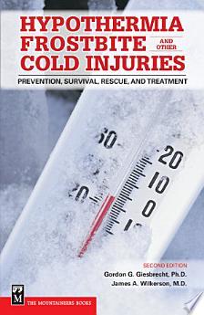 Hypothermia, Frostbite, and Other Cold Injuries