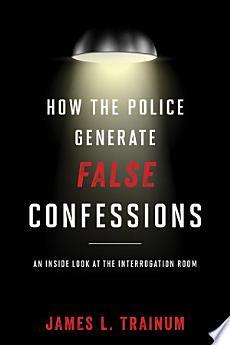 How the Police Generate False Confessions