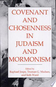 Covenant and Chosenness in Judaism and Mormonism