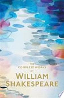 The Complete Works of William Shakespeare