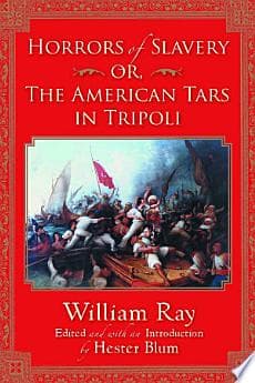 Horrors of Slavery, Or, the American Tars in Tripoli