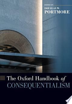 The Oxford Handbook of Consequentialism