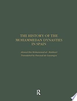 The History of the Mohammedan Dynasties in Spain