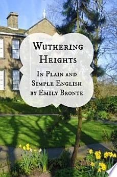 Wuthering Heights in Plain and Simple English